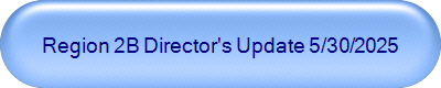 Region 2B Director's Update 5/30/2025