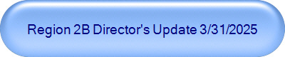 Region 2B Director's Update 3/31/2025